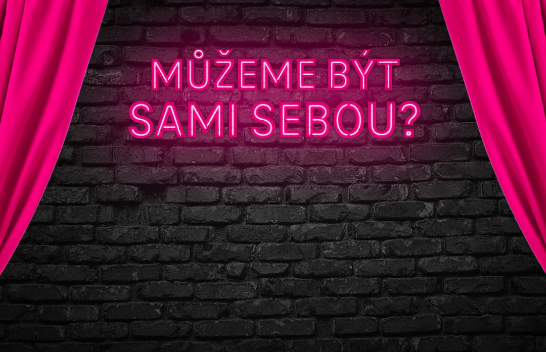 Hlavní motiv – Můžeme být sami sebou?